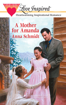 Title details for A Mother for Amanda by Anna Schmidt - Available